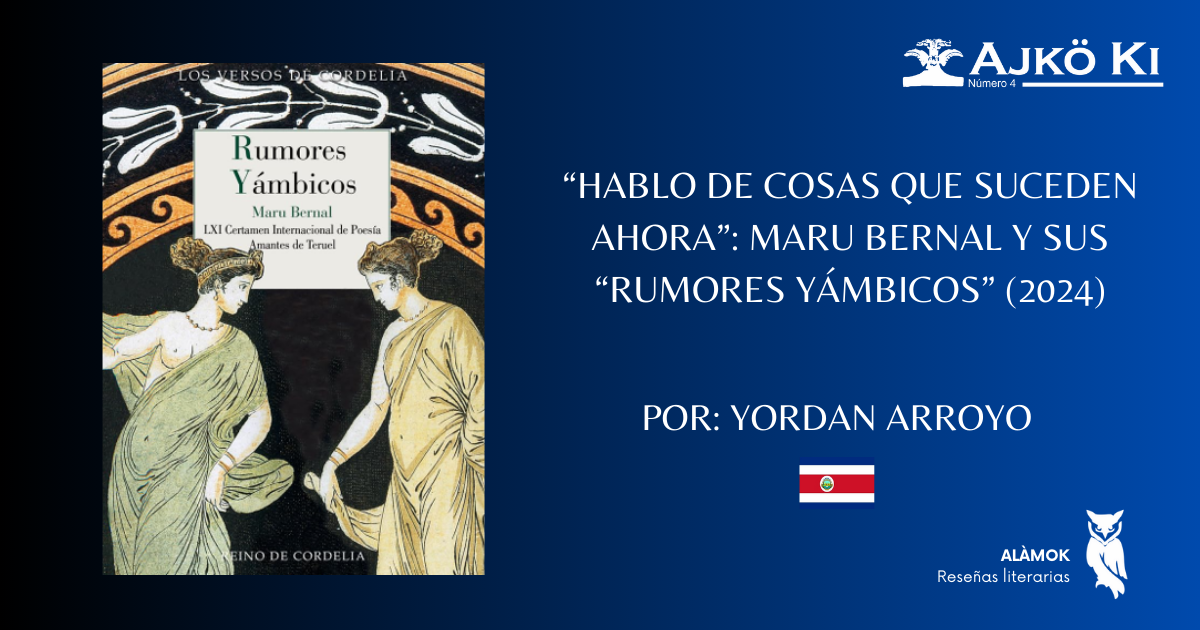 “HABLO DE COSAS QUE SUCEDEN AHORA”: MARU BERNAL Y SUS RUMORES YÁMBICOS (2024)  | REVISTA AJKÖ KI No 4